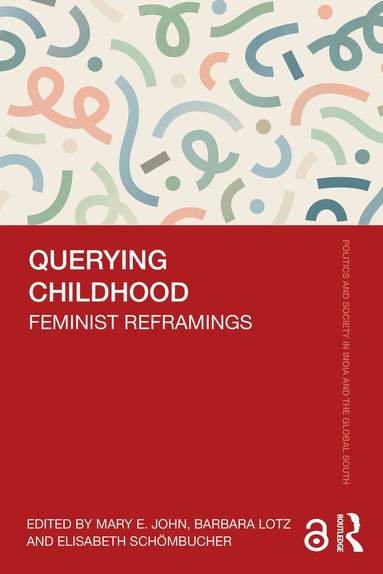 Mary E. John, Barbara Lotz, Elisabeth Schömbucher - Querying Childhood, Häftad