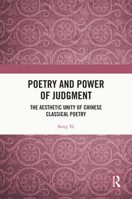 Song Ye - Poetry and Power of Judgment, Inbunden