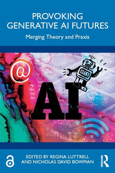 Regina Luttrell, Nicholas David Bowman - Provoking Generative AI Futures, Häftad