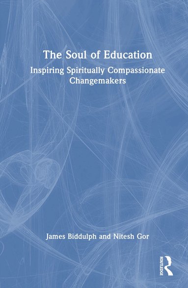 James Biddulph, Nitesh Gor - Soul of Education, Inbunden