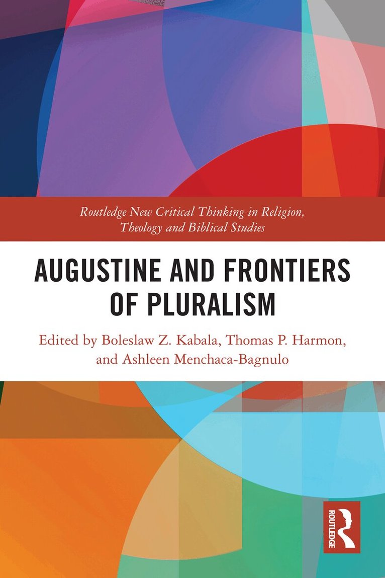 Boleslaw Z. Kabala, Thomas P. Harmon, Ashleen Menchaca-Bagnulo - Augustine and Frontiers of Pluralism, Häftad. Tillgänglighet: Lägg i varukorg
