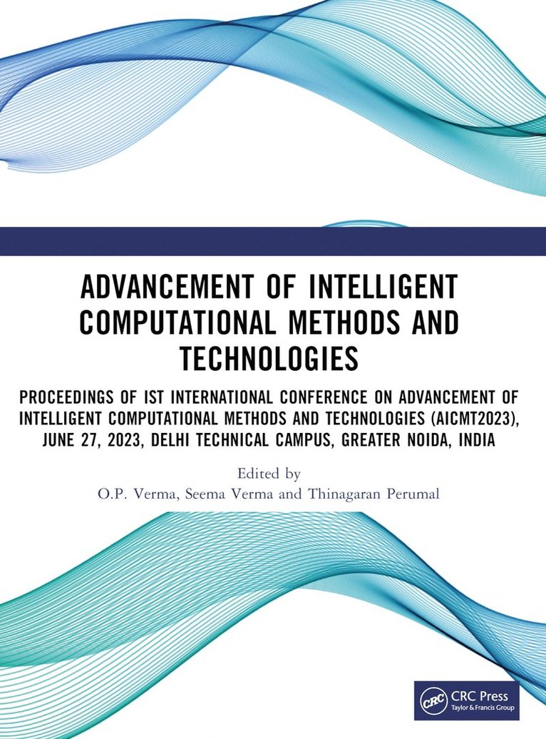 O.P. Verma, Seema Verma, Thinagaran Perumal, O. P. Verma - Advancement of Intelligent Computational Methods and Technologies, Häftad