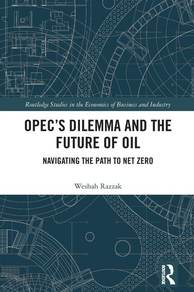 bokomslag OPECs Dilemma and the Future of Oil