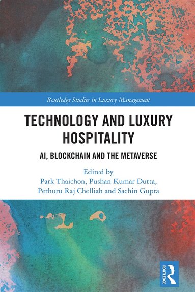 Park Thaichon, Pushan Kumar Dutta, Pethuru Raj Chelliah, Sachin Gupta - Technology and Luxury Hospitality, Häftad