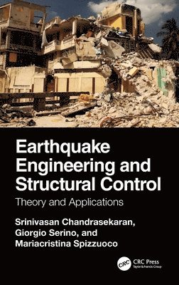 Srinivasan Chandrasekaran, Giorgio Serino, Mariacristina Spizzuoco, India) Chandrasekaran, Srinivasan (Indian Institute of Technology Madras, Italy) Serino, Giorgio (University of Naples Federico II - Earthquake Engineering and Structural Control, Inbunden