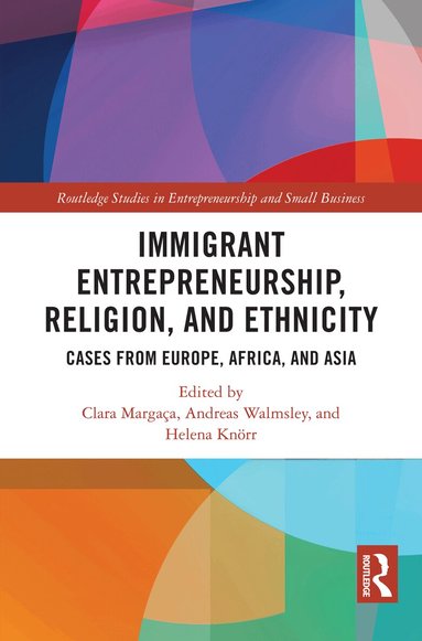 Clara Margaça, Andreas Walmsley, Helena Knörr - Immigrant Entrepreneurship, Religion, and Ethnicity, Inbunden