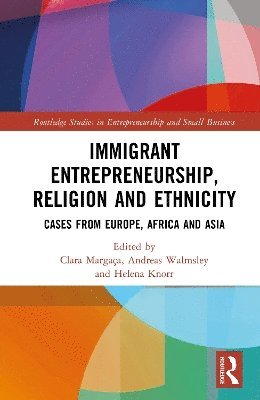 Clara Margaça, Andreas Walmsley, Helena Knörr, Clara Margaca, Helena Knorr - Immigrant Entrepreneurship, Religion, and Ethnicity, Inbunden