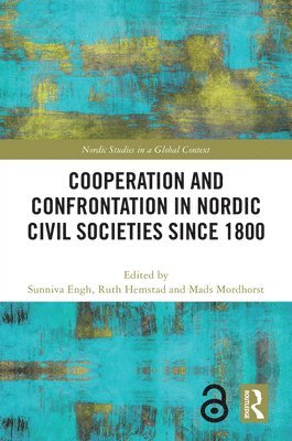 bokomslag Cooperation and Confrontation in Nordic Civil Societies since 1800