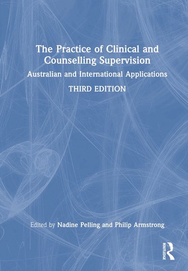 Nadine Pelling, Philip Armstrong - Practice of Clinical and Counselling Supervision, Inbunden