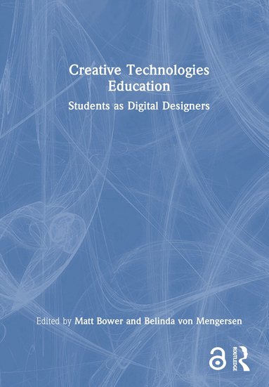 Matt Bower, Belinda von Mengersen - Creative Technologies Education, Inbunden