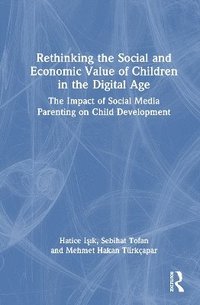 bokomslag Rethinking the Social and Economic Value of Children in the Digital Age