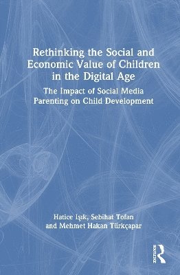 bokomslag Rethinking the Social and Economic Value of Children in the Digital Age