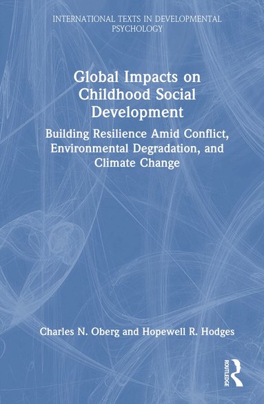 Charles N. Oberg, Hopewell R. Hodges - Global Impacts on Childhood Social Development, Inbunden