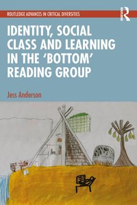 bokomslag Identity, Social Class and Learning in the Bottom Reading Group