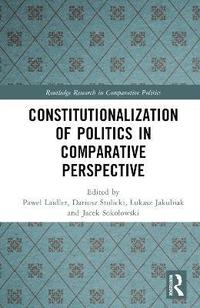 bokomslag Constitutionalization of Politics in Comparative Perspective