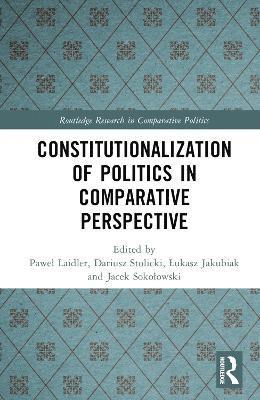 Constitutionalization of Politics in Comparative Perspective