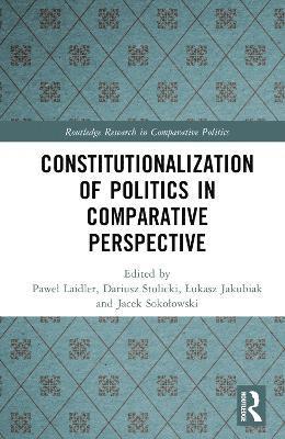 Constitutionalization of Politics in Comparative Perspective 1