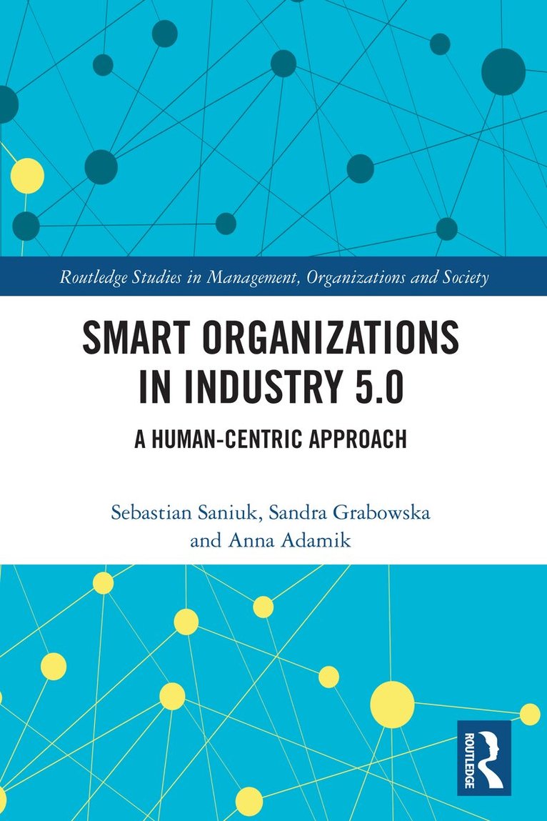 Sebastian Saniuk, Sandra Grabowska, Anna Adamik - Smart Organizations in Industry 5.0, Häftad