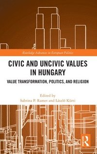 bokomslag Civic and Uncivic Values in Hungary