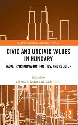 bokomslag Civic and Uncivic Values in Hungary