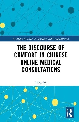 bokomslag Discourse of Comfort in Chinese Online Medical Consultations