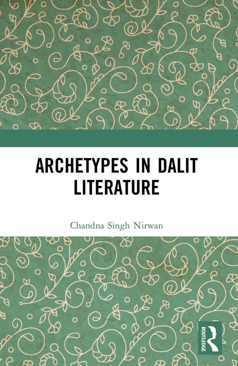 Chandna Singh Nirwan - Archetypes in Dalit Literature, Häftad