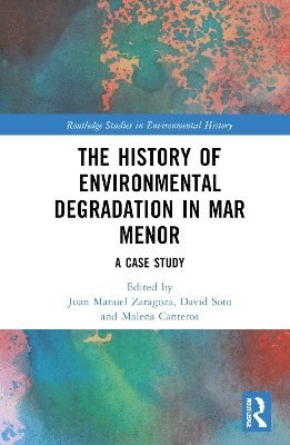 bokomslag The History of Environmental Degradation in Mar Menor