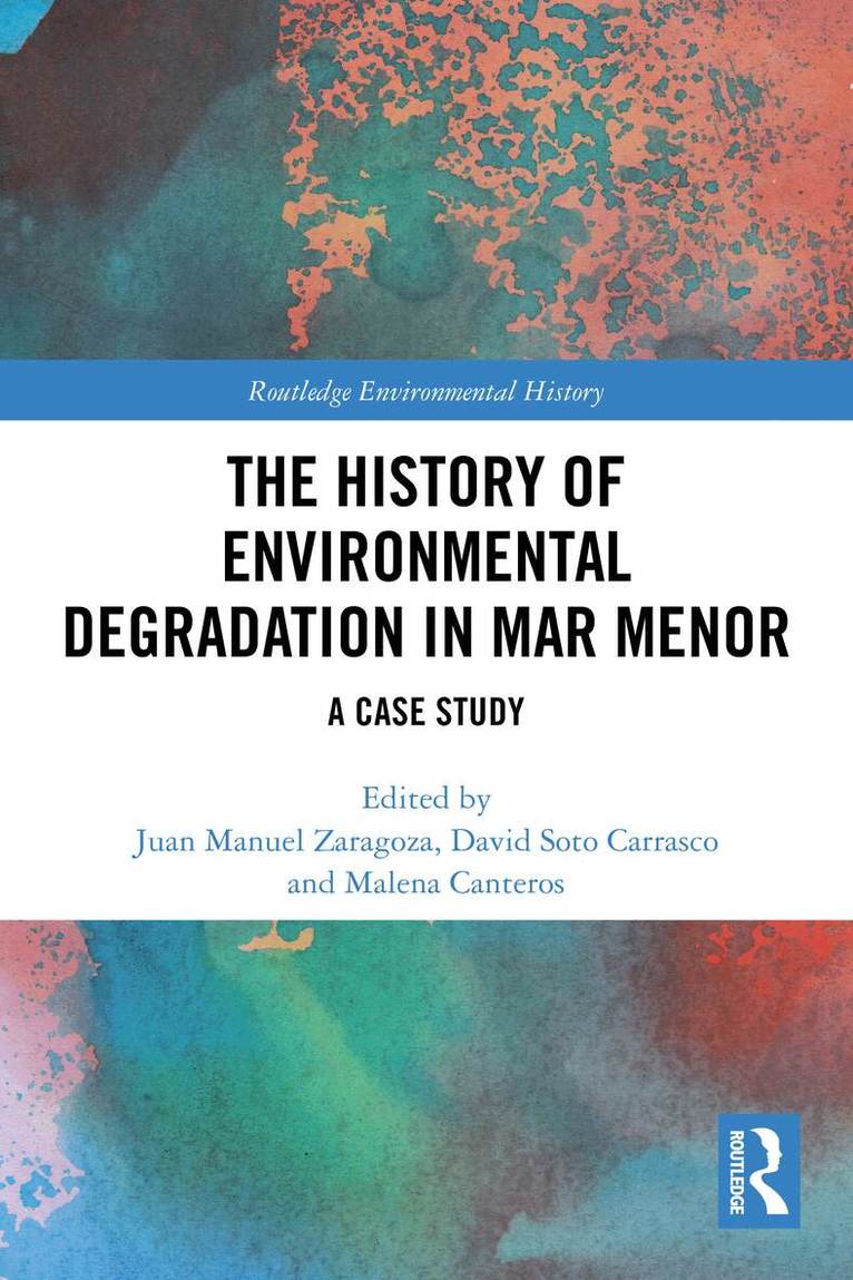 Juan Manuel Zaragoza, David Soto Carrasco, Malena Canteros - History of Environmental Degradation in Mar Menor, Häftad