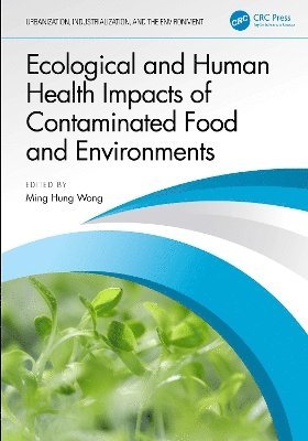 bokomslag Ecological and Human Health Impacts of Contaminated Food and Environments