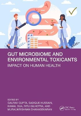 Gaurav Gupta, Md Sadique Hussain, Kamal Dua, Ritu Gilhotra, Murali Dhanasekaran, Sadique Hussain - Gut Microbiome and Environmental Toxicants, Inbunden