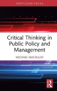 bokomslag Critical Thinking in Public Policy and Management