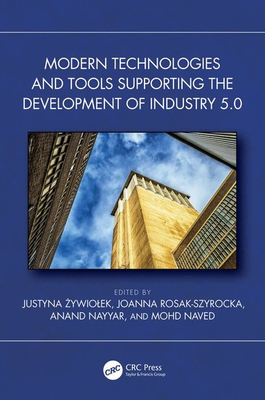 Justyna Żywiołek, Joanna Rosak-Szyrocka, Anand Nayyar, Mohd Naved - Modern Technologies and Tools Supporting the Development of Industry 5.0, Häftad