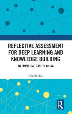 Reflective Assessment for Deep Learning and Knowledge Building 1