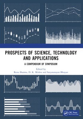 Renu Sharma, D. K. Mishra, Satyanarayan Bhuyan - Prospects of Science, Technology and Applications, Häftad