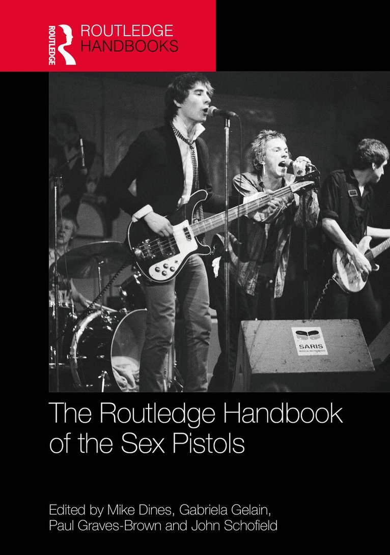Mike Dines, Gabriela Gelain, Paul Graves-Brown, John Schofield - Routledge Handbook of the Sex Pistols, Inbunden