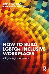 bokomslag How to Build LGBTQ+ Inclusive Workplaces