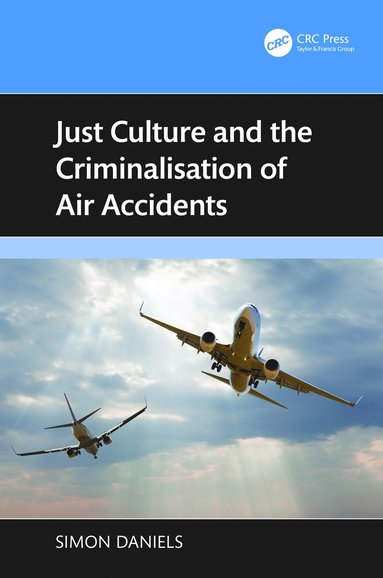 bokomslag Just Culture and the Criminalisation of Air Accidents