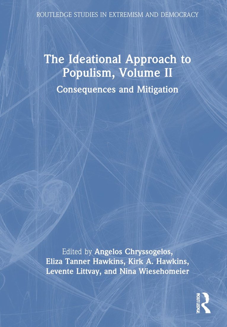 Angelos Chryssogelos, Eliza Tanner Hawkins, Kirk A. Hawkins, Levente Littvay, Nina Wiesehomeier, UK) Chryssogelos, Angelos (London Metropolitan University, USA) Hawkins, Eliza Tanner (Brigham Young University, USA) Hawkins, Kirk A. (Brigham Young University, Hungary) Littvay, Levente (HUN-REN Centre for Social Sciences, Spain) Wiesehomeier, Nina (IE University - Ideational Approach to Populism, Volume II, Inbunden