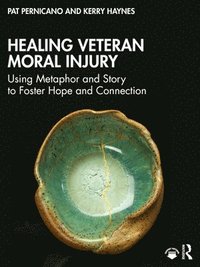 bokomslag Healing Veteran Moral Injury