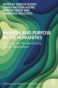 bokomslag Passion and Purpose in the Humanities