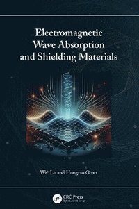 bokomslag Electromagnetic Wave Absorption and Shielding Materials