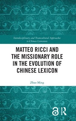 Matteo Ricci and the Missionary Role in the Evolution of Chinese Lexicon 1