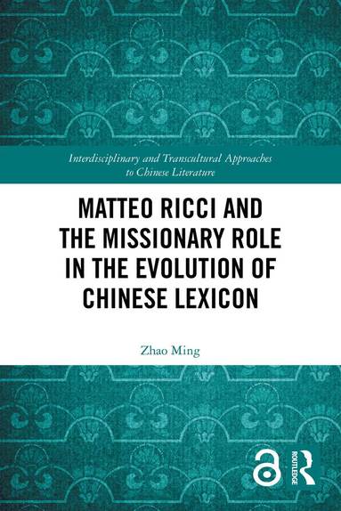 Zhao Ming - Matteo Ricci and the Missionary Role in the Evolution of Chinese Lexicon, Häftad