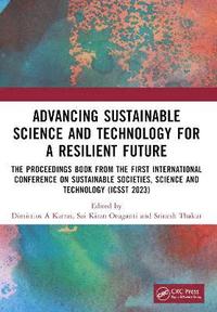 bokomslag Advancing Sustainable Science and Technology for a Resilient Future