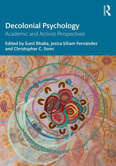 Sunil Bhatia, Jesica Siham Fernández, Christopher C. Sonn - Decolonial Psychology, Häftad