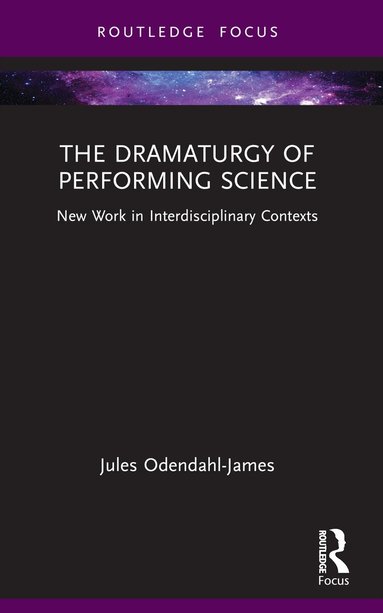Jules Odendahl-James - Dramaturgy of Performing Science, Häftad