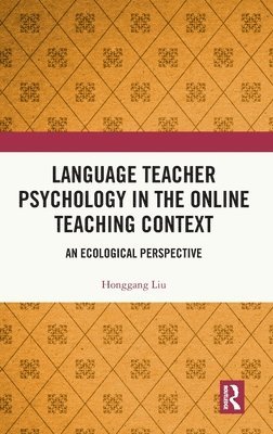 Language Teacher Psychology in the Online Teaching Context 1