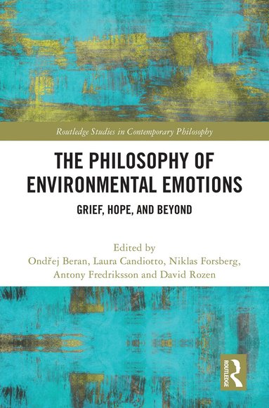 Ondřej Beran, Laura Candiotto, Niklas Forsberg, Antony Fredriksson, David Rozen - Philosophy of Environmental Emotions, Inbunden