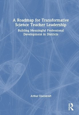 bokomslag A Roadmap for Transformative Science Teacher Leadership