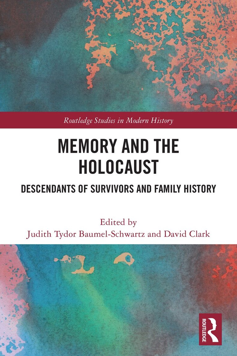 Judith Tydor Baumel-Schwartz, David Clark - Memory and the Holocaust, Häftad